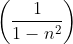 \left ( \frac{1}{1-n^{2}} \right )